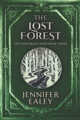 The Lost Forest: Large Print Edition by Jennifer Ealey