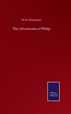 The Adventures of Philip by William Makepeace Thackeray