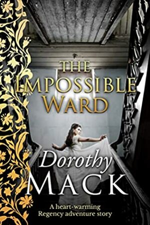 The Impossible Ward by Dorothy Mack