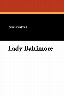 Lady Baltimore by Owen Wister