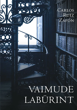 Vaimude labürint by Carlos Ruiz Zafón