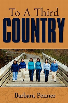 To a Third Country by Barbara Penner
