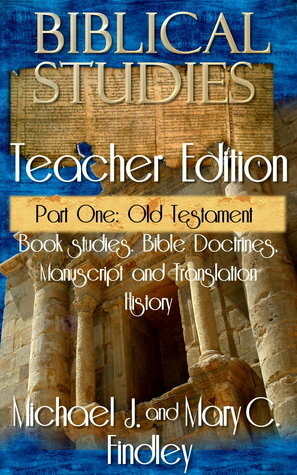 Biblical Studies: Old Testament #1 by Michael J. Findley, Mary C. Findley