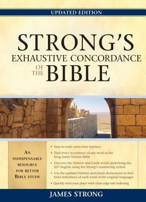 Strong's Exhaustive Concordance of the Bible by James Strong