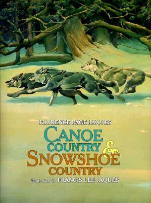 Canoe Country and Snowshoe Country by Florence Page Jaques