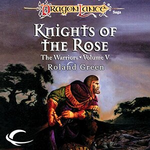 Knights of the Rose by Roland J. Green