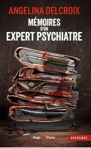 Mémoires d'un expert psychiatre  by Angelina Delcroix
