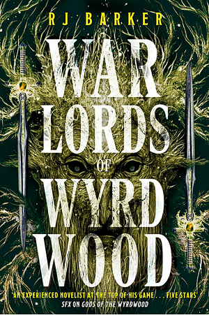 Warlords of Wyrdwood: The Forsaken Trilogy, Book 2 by RJ Barker