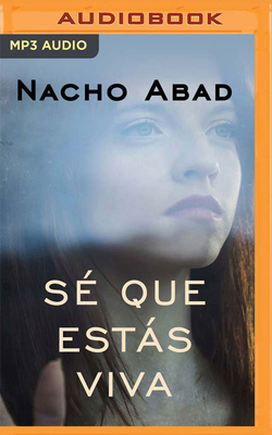 Sé que estás viva by Nacho Abad