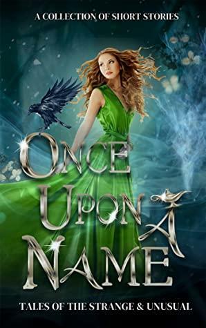 Once Upon a Name: Tales of the Strange and Unusual by Susan Stradiotto