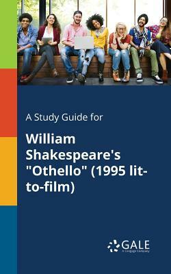 A Study Guide for William Shakespeare's "Othello" (1995 Lit-to-film) by Cengage Learning Gale