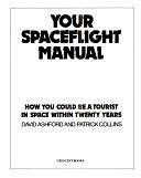 Your Spaceflight Manual: How You Could be a Tourist in Space Within Twenty Years by David Ashford