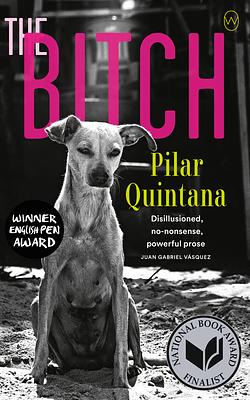 The Bitch by Pilar Quintana