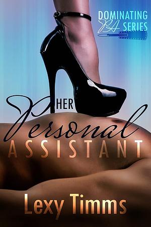 Her Personal Assistant - Part 2 by Lexy Timms