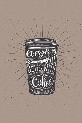 EverythingGetsBetterWithCoffee by Dee Deck