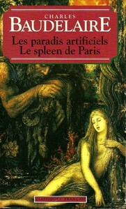 Le Spleen de Paris - Les Paradis Artificiels by Charles Baudelaire