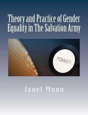 Theory and Practice of Gender Equality in The Salvation Army by Janet Munn
