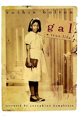 Gal: A True Life by Ruthie Mae Bolton