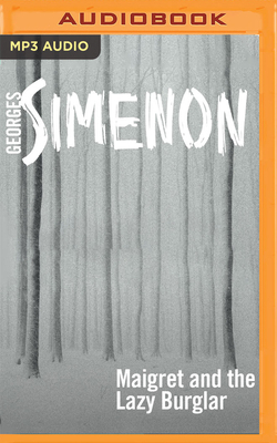 Maigret and the Lazy Burglar by Georges Simenon