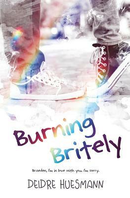 Burning Britely by Deidre Huesmann