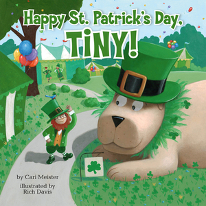 Happy St. Patrick's Day, Tiny! by Cari Meister