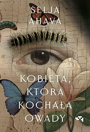 Kobieta, która kochała owady by Selja Ahava