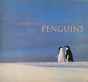 Mitsuaki Iwago's Penguins by Mitsuaki Iwago