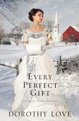 Every Perfect Gift by Dorothy Love