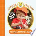 STEM Baby: Engineering: by Teresa Bonaddio