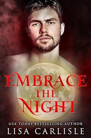 Embrace the Night by Lisa Carlisle, Lisa Carlisle