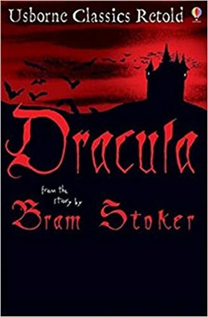 Dracula: Usborne Classics Retold by Bram Stoker, Barry Jones, Mike Stocks