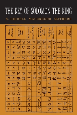 The Key of Solomon the King: Clavicula Salomonis by S. L. MacGregor Mathers