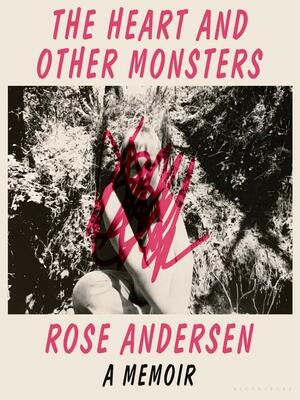 The Heart and Other Monsters by Rose Andersen