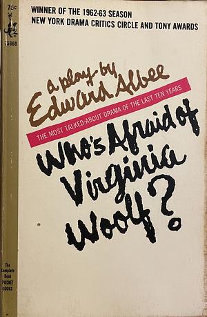 Who's Afraid of Virgina Woolf by Edward Albee