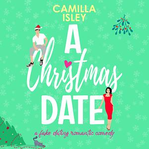 A Christmas Date by Camilla Isley