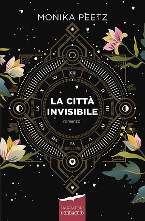 La città invisibile by Monika Peetz