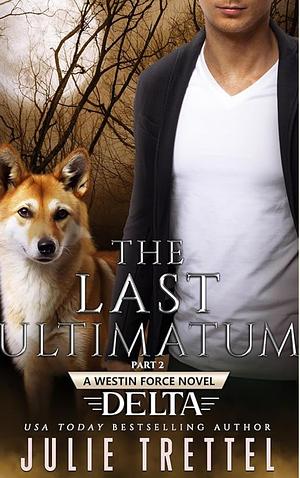 The Last Ultimatum: Part 2 by Julie Trettel