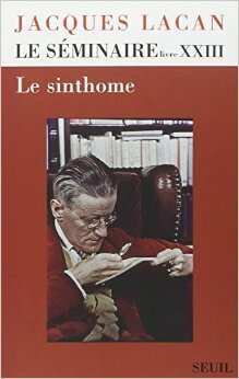 Le Seminaire Livre 23: Le Sinthome by Jacques Lacan