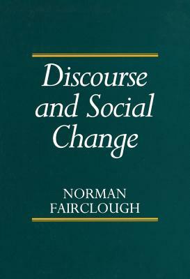 Discourse and Social Change by Norman Fairclough