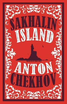 Sakhalin Island by Anton Chekhov