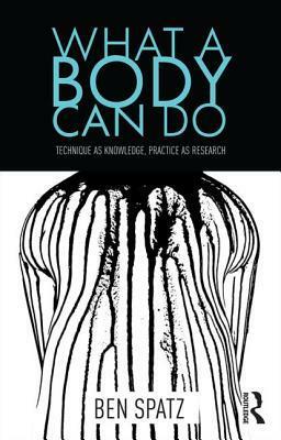 What a Body Can Do by Ben Spatz