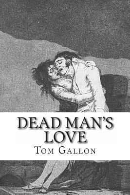 Dead Man's Love by Tom Gallon