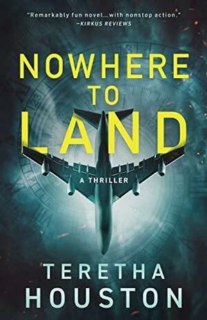 Nowhere to Land by Teretha Houston