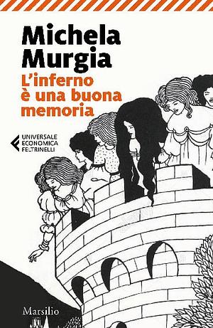 L'inferno è una buona memoria by Michela Murgia