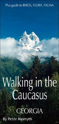 Walking in the Caucasus - Georgia by Peter Nasmyth