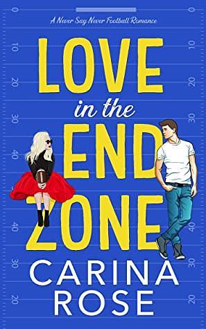 Love in the End Zone by Carina Rose