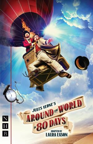 Around the World in Eighty Days by Laura Eason, Jules Verne