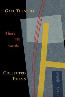 There Are Words: Collected Poems by Gael Turnbull