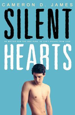 Silent Hearts by Cameron D. James