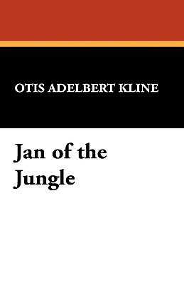 Jan of the Jungle by Otis Adelbert Kline